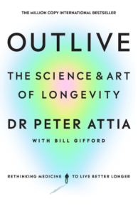 Read more about the article Outlive: The Science and Art of Longevity – Bill Gifford and Peter Attia